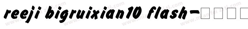 reeji bigruixian10 flash字体转换